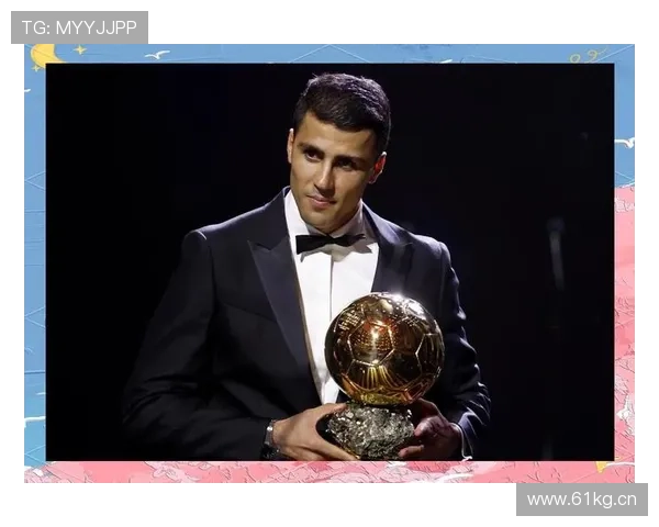 罗德里：欧冠英超欧洲杯与金球奖荣誉全解析